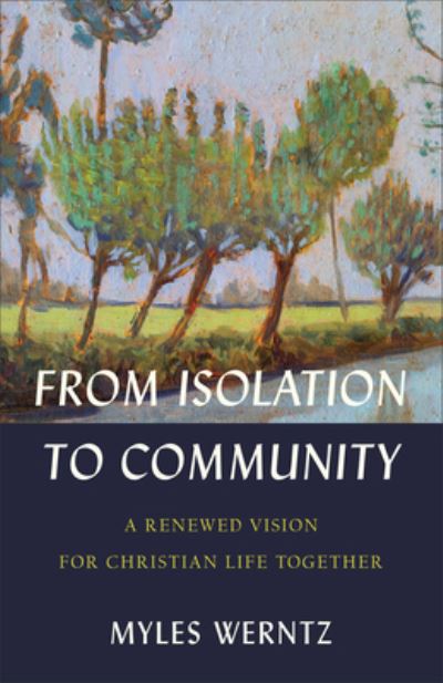 Cover for Myles Werntz · From Isolation to Community (Hardcover Book) (2022)