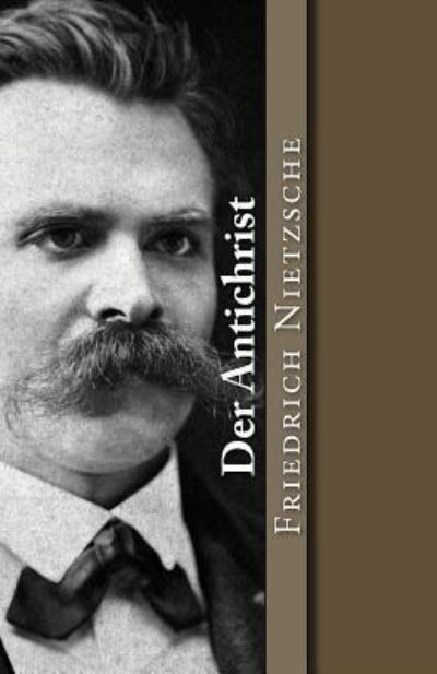 Cover for Friedrich Wilhelm Nietzsche · Der Antichrist (Paperback Bog) (2016)