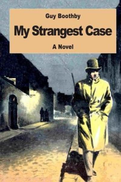 Cover for Guy Boothby · My Strangest Case (Paperback Book) (2017)