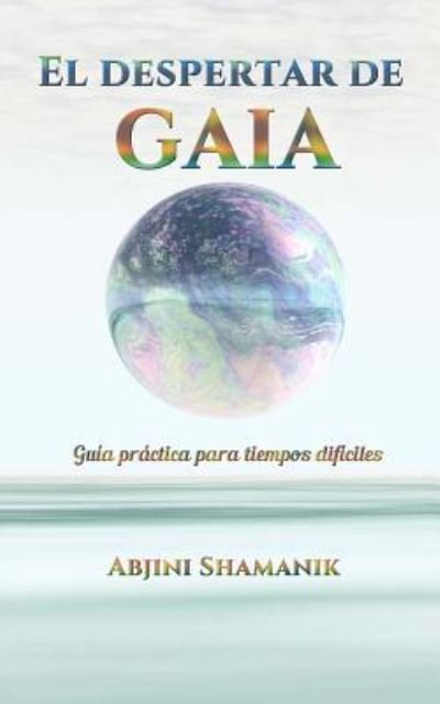 Cover for Abjini Shamanik · El Despertar de Gaia (Pocketbok) (2017)