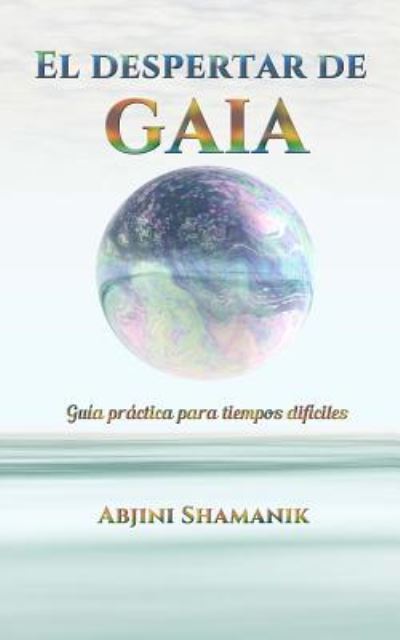 Cover for Abjini Shamanik · El Despertar de Gaia (Paperback Book) (2017)