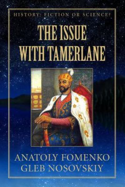 Cover for Gleb Nosovskiy · The Issue with Tamerlane - History: Fiction or Science? (Paperback Book) (2017)