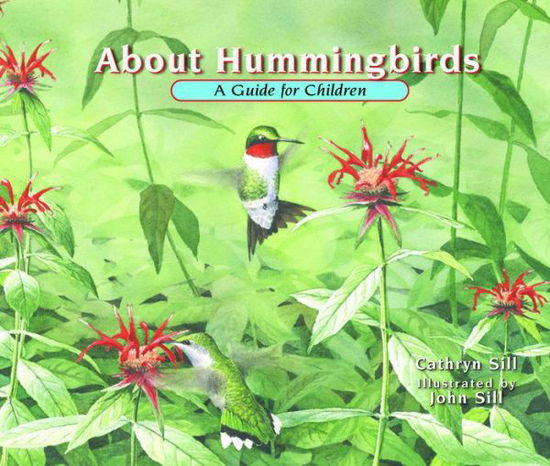 Cover for Cathryn Sill · About Hummingbirds: A Guide for Children - About. . . (Paperback Book) (2015)