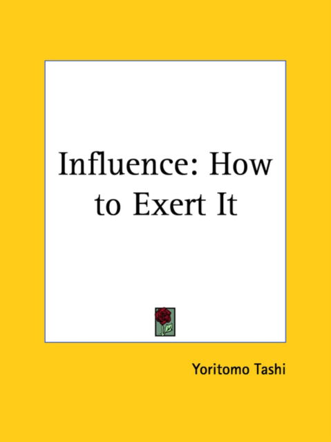 Cover for Yoritomo Tashi · Influence: How to Exert It (Paperback Book) (1996)