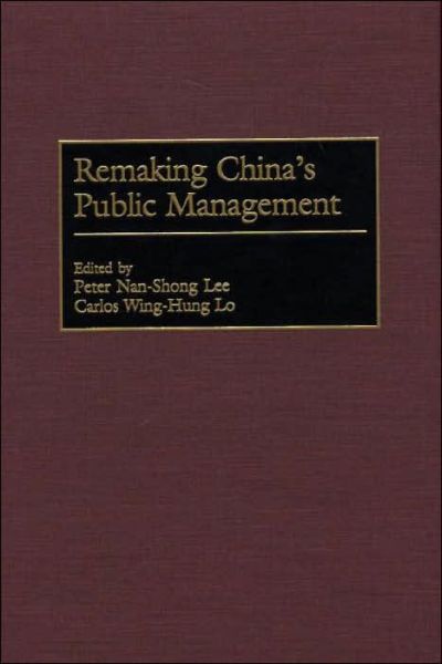 Cover for Peter Lee · Remaking China's Public Management (Hardcover Book) (2000)