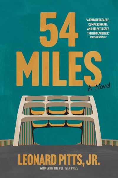 Cover for Pitts, Jr., Leonard · 54 Miles: A Novel (Paperback Book) (2024)
