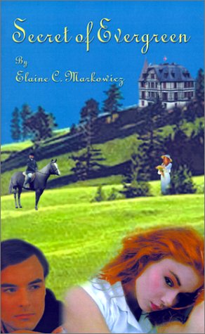 Cover for Elaine  C. Markowicz · The Secret of Evergreen (Paperback Book) (2001)