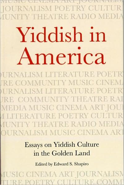 Cover for Edward S. Shapiro · Yiddish in America: Essays on Yiddish Culture in the Golden Land (Paperback Book) (2008)