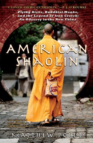 Cover for Matthew Polly · American Shaolin: Flying Kicks, Buddhist Monks, and the Legend of Iron Crotch: an Odyssey in the New China (Paperback Book) [First edition] (2008)