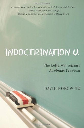 Indoctrination U: The Lefts War Against Academic Freedom - David Horowitz - Livros - Encounter Books,USA - 9781594032370 - 28 de maio de 2009