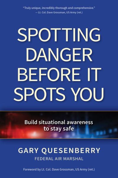 Spotting Danger Before It Spots You: Build Situational Awareness To Stay Safe - Head's Up - Gary Dean Quesenberry - Books - YMAA Publication Center - 9781594397370 - July 16, 2020
