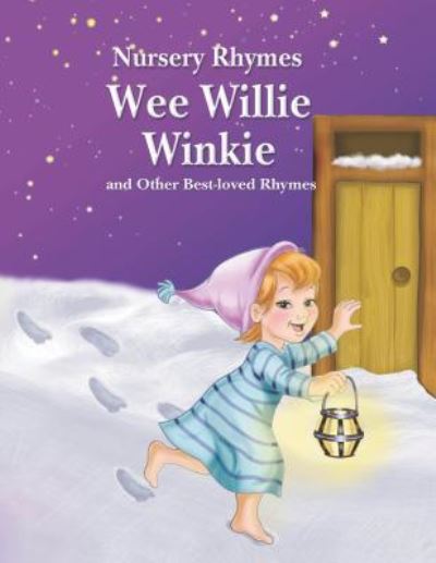 Wee Willie Winkie and other best-loved rhymes - Rebecca Gerlings - Livros - Alphabet Soup - 9781607541370 - 30 de janeiro de 2009