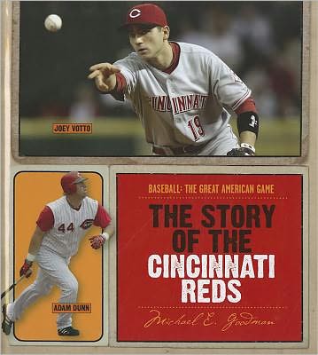 Cover for Michael E. Goodman · The Story of the Cincinnati Reds (Baseball: the Great American Game) (Hardcover Book) (2011)