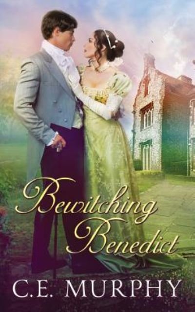 Cover for C E Murphy · Bewitching Benedict (Paperback Book) (2017)