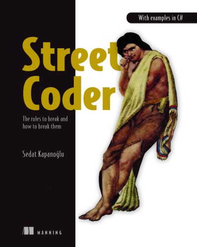Street Coder - Sedat Kapanoglu - Livros - Manning Publications - 9781617298370 - 14 de março de 2022