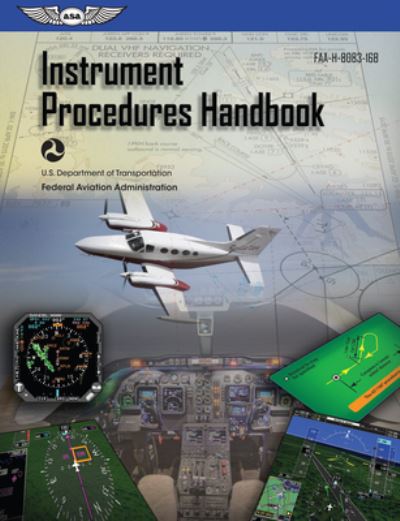 Cover for Federal Aviation Administration (FAA) / Aviation Supplies &amp; Academics (ASA) · Instrument Procedures Handbook FAA-H-8083-16B (Paperback Book) (2018)