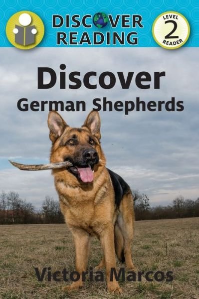 Cover for Victoria Marcos · Discover German Shepherds (Paperback Book) (2015)