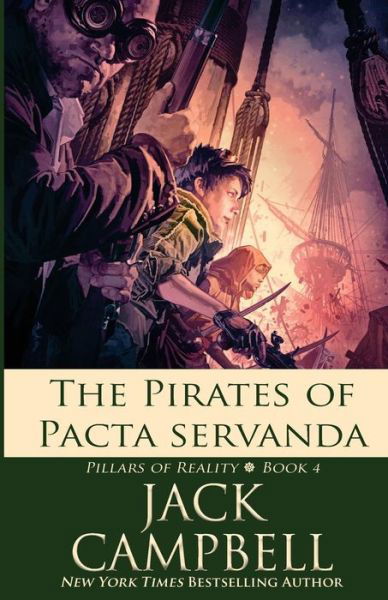 Cover for Jack Campbell · The Pirates of Pacta Servanda (Pillars of Reality) (Volume 4) (Book) (2016)