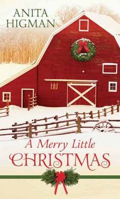 Cover for Anita Higman · A Merry Little Christmas (Hardcover Book) [Lrg edition] (2014)