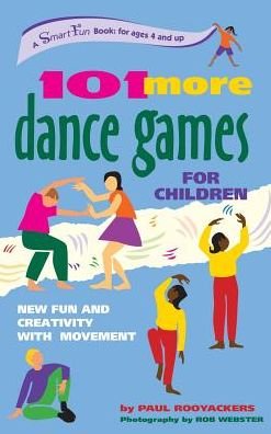 101 More Dance Games for Children: New Fun and Creativity with Movement (Smartfun Activity Books) - Paul Rooyackers - Books - Hunter House Publishers - 9781630266370 - March 5, 2003