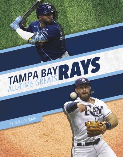 Cover for Ted Coleman · Tampa Bay Rays All-Time Greats - MLB All-Time Greats Set 2 (Pocketbok) (2022)