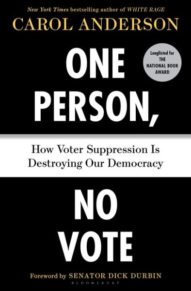 Cover for Carol Anderson · One Person, No Vote: How Voter Suppression Is Destroying Our Democracy (Hardcover Book) (2018)