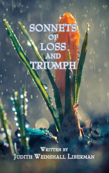 Cover for Judith Weinshall Liberman · Sonnets of Loss and Triumph (Hardcover Book) (2021)