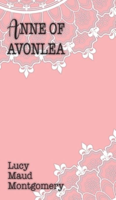 Cover for Lucy Maud Montgomery · Anne Of Avonlea (Hardcover Book) (2020)