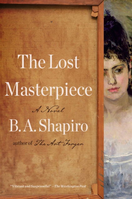 Cover for B. A. Shapiro · The Lost Masterpiece: A Novel (Hardcover Book) (2025)