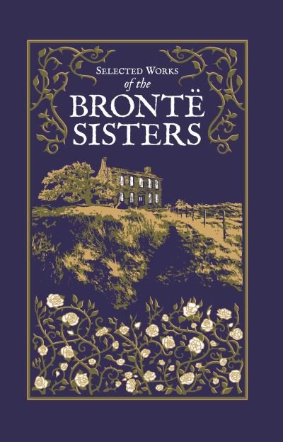 Cover for Charlotte Bronte · Selected Works of the Bronte Sisters - Leather-bound Classics (Gebundenes Buch) (2022)