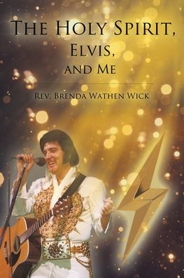 Cover for REV Brenda Wathen Wick · The Holy Spirit, Elvis, and Me (Paperback Book) (2019)