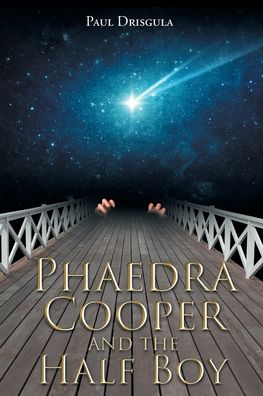 Cover for Paul Drisgula · Phaedra Cooper and the Half Boy (Paperback Book) (2020)