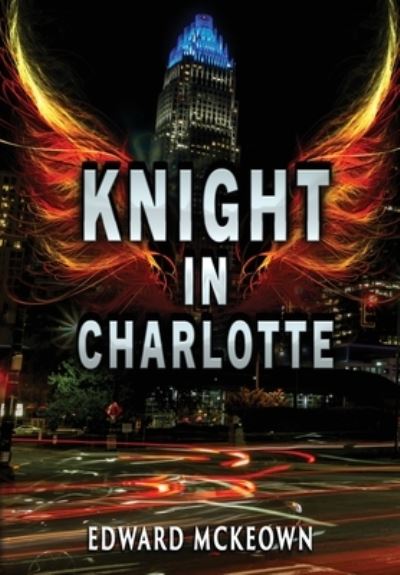 Knight in Charlotte - Edward McKeown - Other - Falstaff Books - 9781645541370 - February 22, 2022