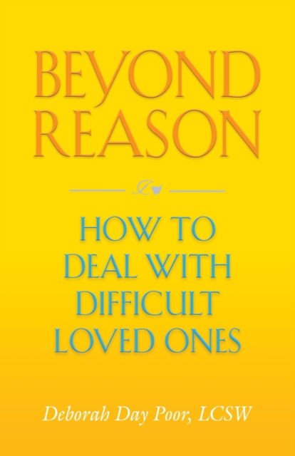 Cover for Deborah Day Poor · Beyond Reason: How To Deal With Difficult Loved Ones (Paperback Book) (2021)