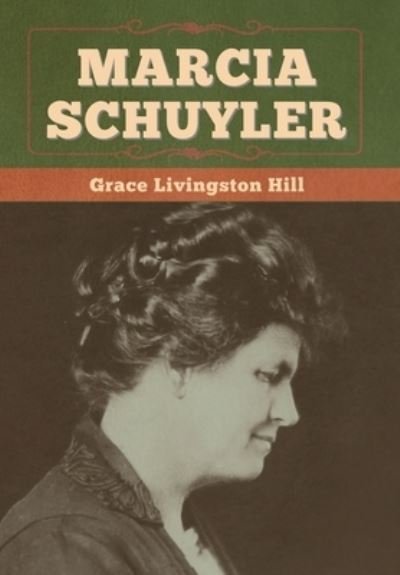 Cover for Grace Livingston Hill · Marcia Schuyler (Hardcover Book) (2020)
