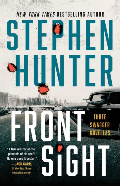 Front Sight: Three Swagger Novellas - Earl Swagger - Stephen Hunter - Boeken - Simon & Schuster - 9781668030370 - 30 januari 2025