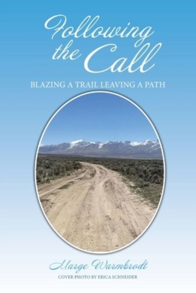 Following the Call - Marge Warmbrodt - Books - Xlibris Corporation LLC - 9781669806370 - June 12, 2022
