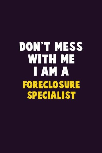 Cover for Emma Loren · Don't Mess With Me, I Am A Foreclosure Specialist (Paperback Bog) (2019)