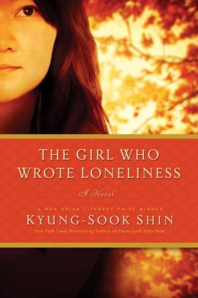 Cover for Kyung-Sook Shin · The Girl Who Wrote Loneliness: A Novel (Paperback Bog) (2021)