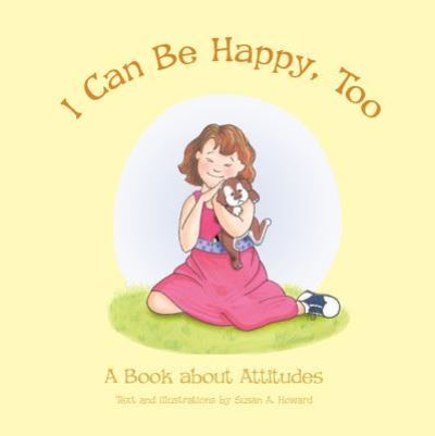 I Can Be Happy Too - Susan A Howard - Książki - Our Sunday Visitor - 9781681925370 - 18 czerwca 2019