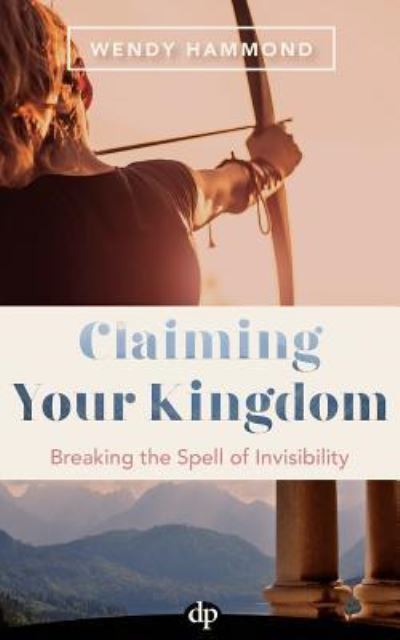 Cover for Wendy Hammond · Claiming Your Kingdom (Paperback Book) (2016)