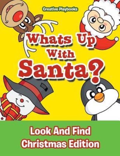 Cover for Creative Playbooks · Whats Up with Santa? Look and Find Christmas Edition (Paperback Book) (2016)