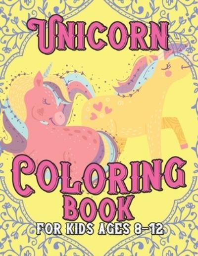 Cover for Jayce Carter · Unicorn Coloring Book for Kids Ages 8-12 (Paperback Book) (2019)