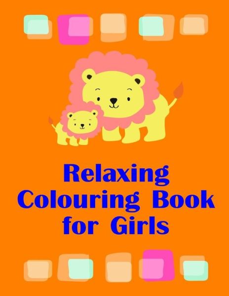 Cover for Lucky Me Press · Relaxing Colouring Book for Girls (Paperback Book) (2019)