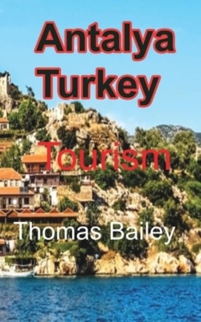 Cover for Thomas Bailey · Antalya Turkey (Pocketbok) (2024)