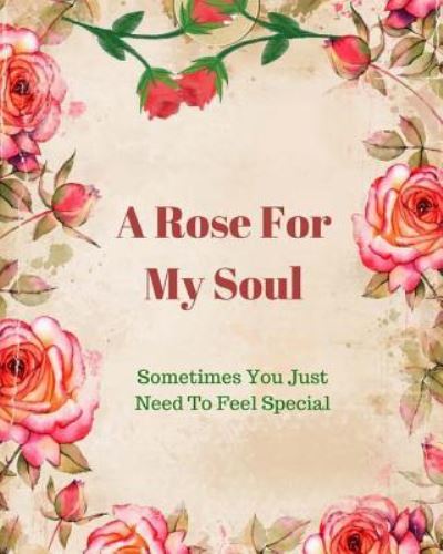 Cover for Monna L Ellithorpe · A Rose For My Soul (Paperback Book) (2018)