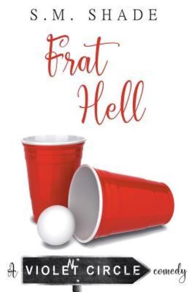 Frat Hell - S M Shade - Libros - Createspace Independent Publishing Platf - 9781722716370 - 25 de julio de 2018