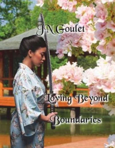 Cover for J N Goulet · Loving Beyond Boundaries (Pocketbok) (2018)