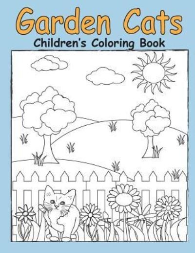 Garden Cats Children's Coloring Book - Julie Smith - Books - Createspace Independent Publishing Platf - 9781723186370 - July 19, 2018