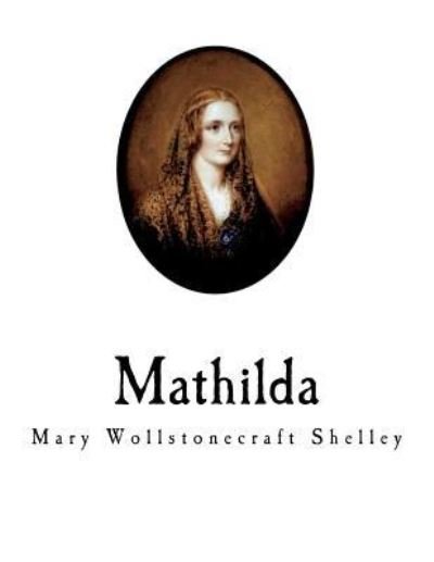 Cover for Mary Wollstonecraft Shelley · Mathilda (Paperback Book) (2018)